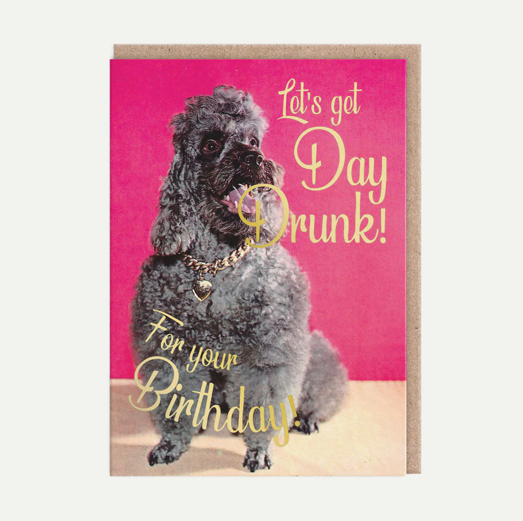 Let's Get Day Drunk Birthday Card