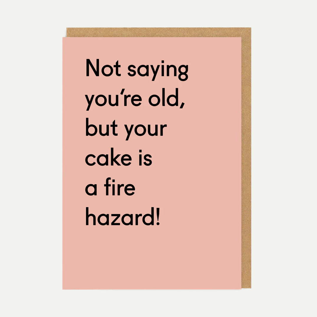 Your Cake Is A Fire Hazard Greeting Card