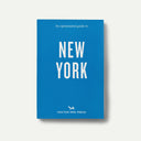 An Opinionated Guide to New York