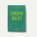 An Opinionated Guide to London Walks