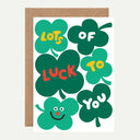 Lots Of Luck To You Greeting Card