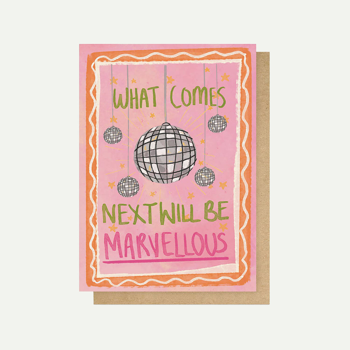 What Comes Next Will Be Marvellous Greetings Card