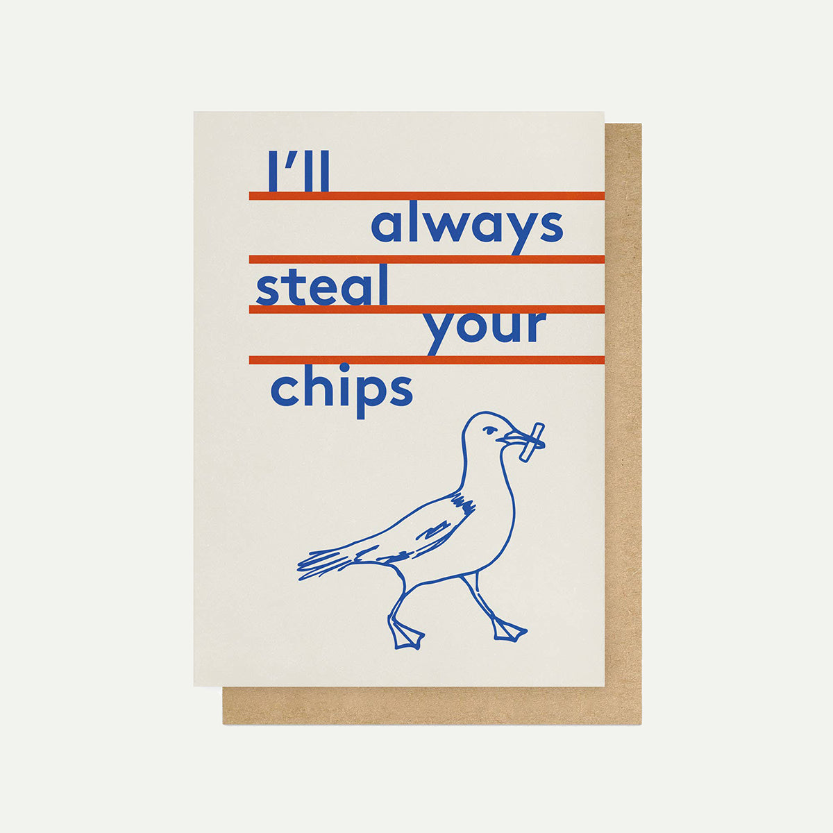 Always Steal Your Chips Greetings Card