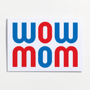 Crispin Finn Wow Mom Greeting Card