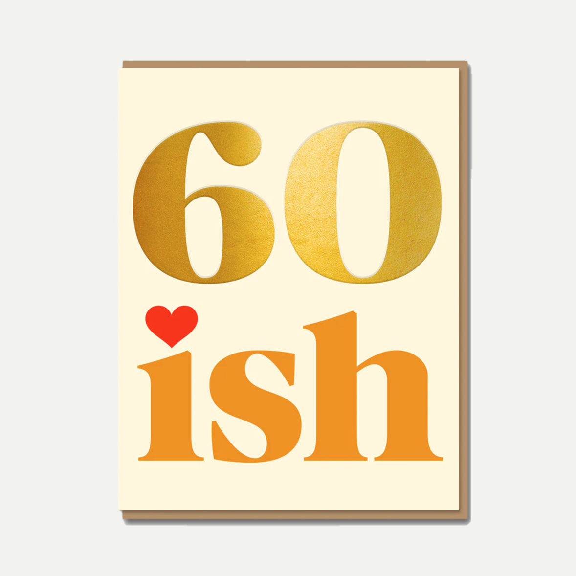 60ish Greeting Card