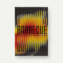 Barbecue: Smoked & Grilled Recipes From Across the Globe