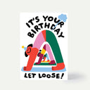 Let Loose Birthday Greetings Card